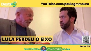 LULA PERDEU O EIXO