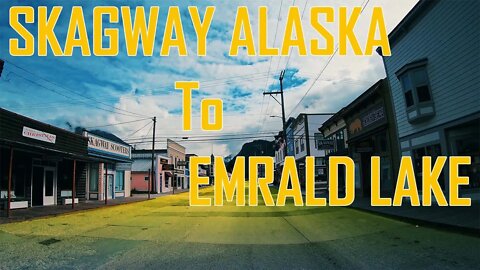 Skagway to Emerald lake