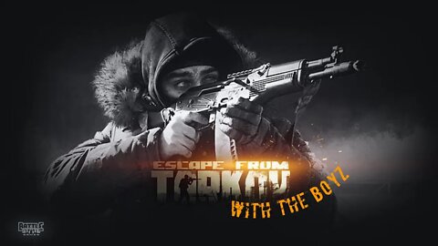 Escape from Tarkov with the boys