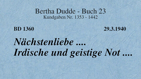 BD 1360 - NÄCHSTENLIEBE .... IRDISCHE UND GEISTIGE NOT ....