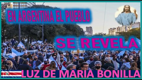 EN ARGENTINA EL PUEBLO SE REVELA - MENSAJE DE JESUCRISTO REY A LUZ DE MARIA 12 ABRIL 2022