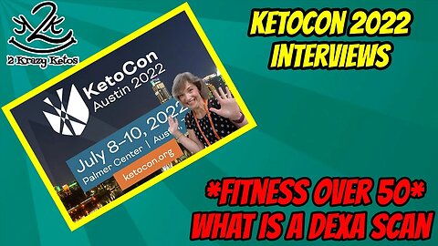 KetoCon 2022 | Fitness over 50 | What is a dexascan | Interview w/ Bronson's mom | Fox hill Kitchen