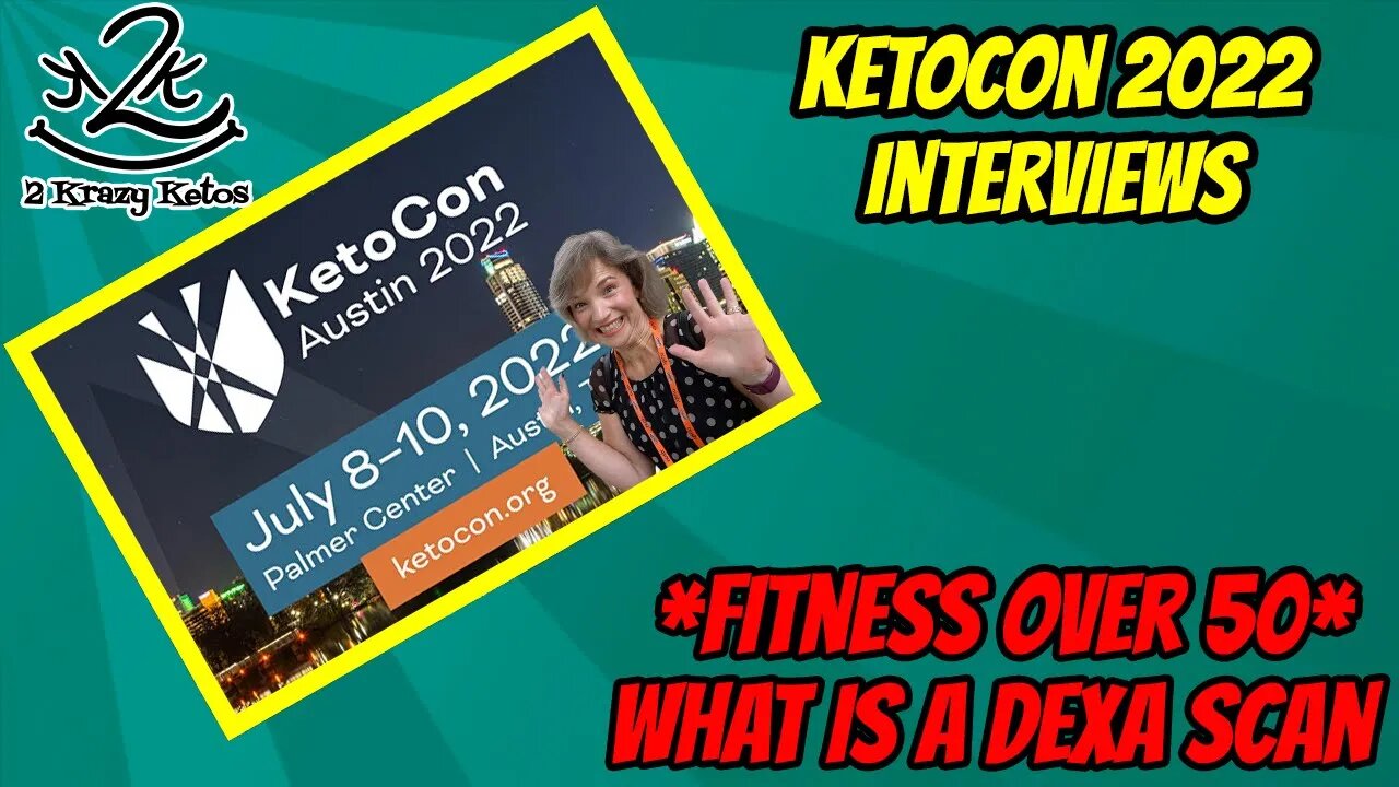 KetoCon 2022 | Fitness over 50 | What is a dexascan | Interview w/ Bronson's mom | Fox hill Kitchen