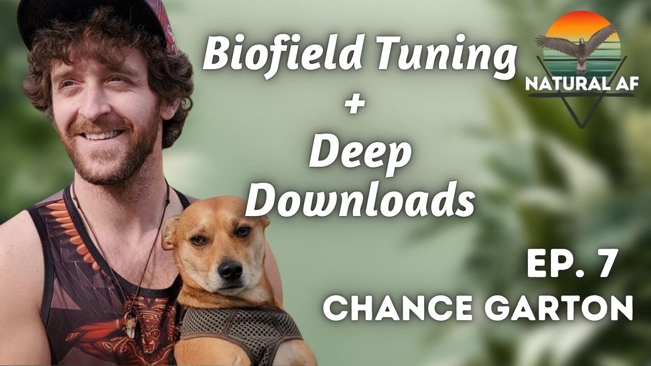 Ep. 7: Chance Garton | Biofield Tuning + Deep Downloads