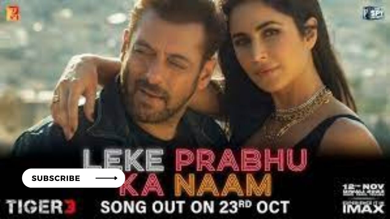 Leke Prabhu Ka Naam Song - Tiger 3, Salman Khan, Katrina Kaif, Pritam, Arijit Singh, Nikhita,Amitabh