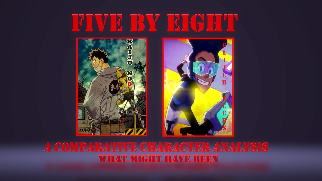 Five by Eight - Glitch Techs and Kaiju NO. 8 - A Main Character Comparison