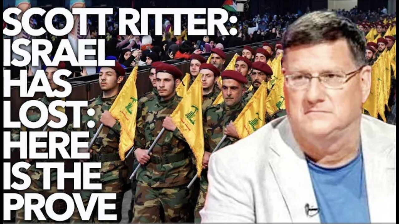 SCOTT RITTER: ISRAEL HAS LOST; HERE IS THE PROVE