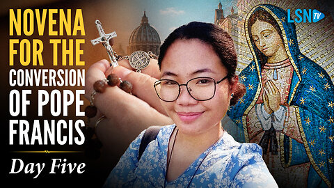 Day 5: Abegail Copino prays novena for the conversion of Pope Francis