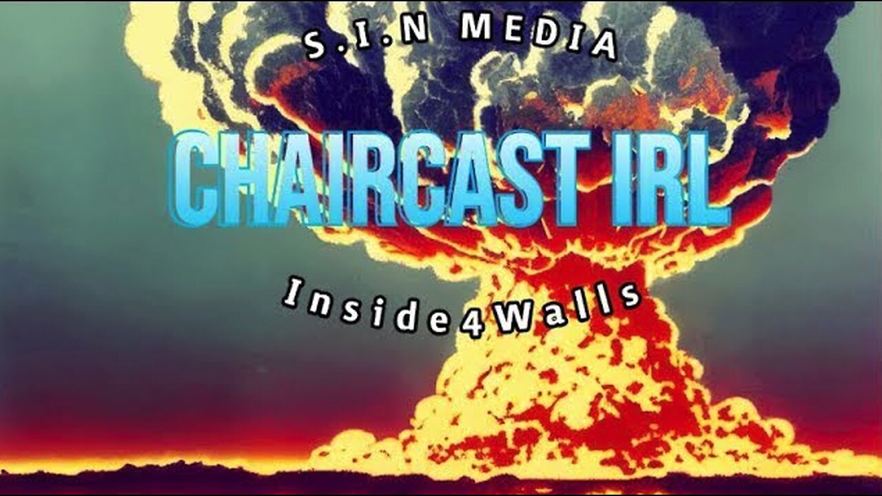 ChairCast IRL- The New Updated stream with episodes and bumpers.