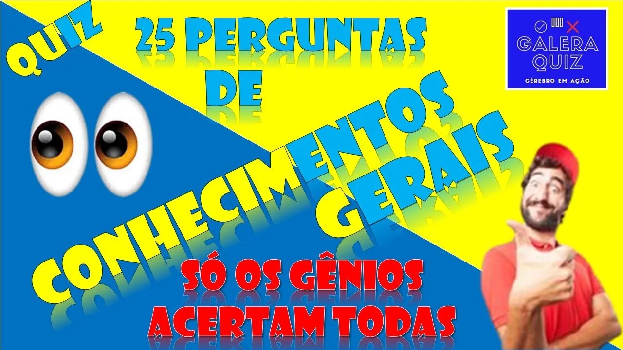 QUIZ CONHECIMENTOS GERAIS | QUANTO VOCÊ SABE?