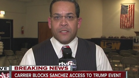 Carrier denies RTV6 reporter Rafael Sanchez to Trump event