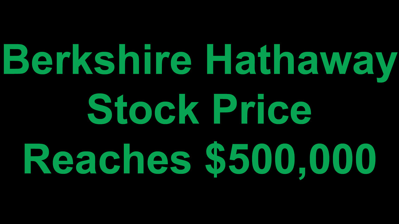 Berkshire Hathaway Stock Price Reaches $500,000