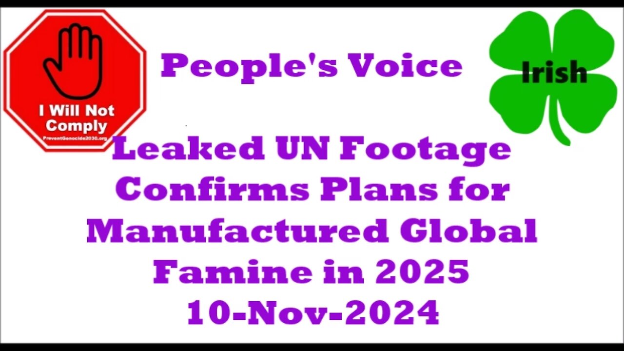 Leaked UN Footage Confirms Plans for Manufactured Global Famine in 2025 10-Nov-2024