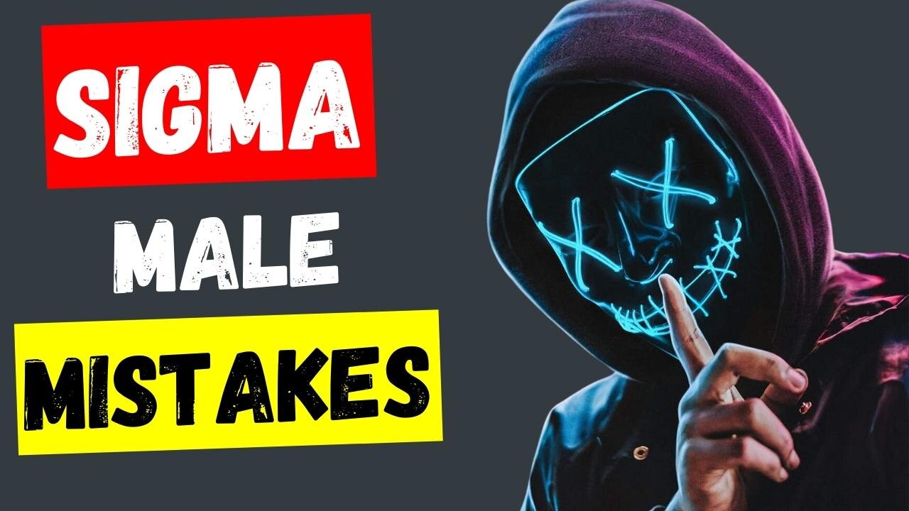 8 Biggest MISTAKES SIGMA MALES Make in Life (2023)