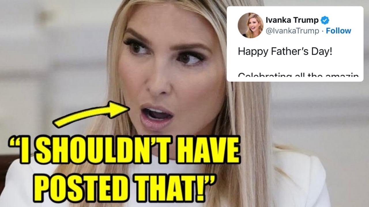 Ivanka Trump’s FATHER’S DAY Post Just BLEW UP In Her Face