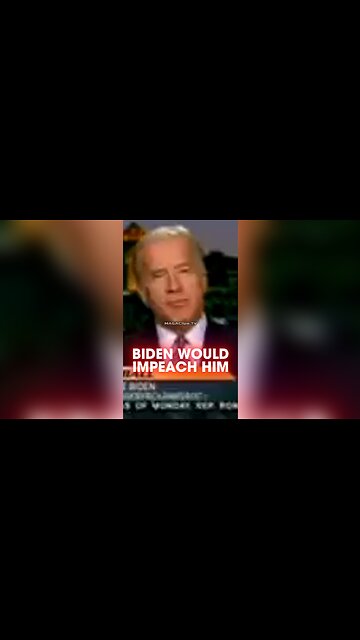 2007 Biden Would Impeach 2024 Biden