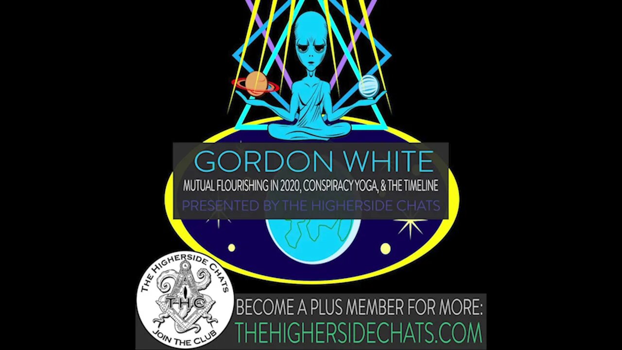 Gordon White | Mutual Flourishing In 2020, Conspiracy Yoga, & The Timeline