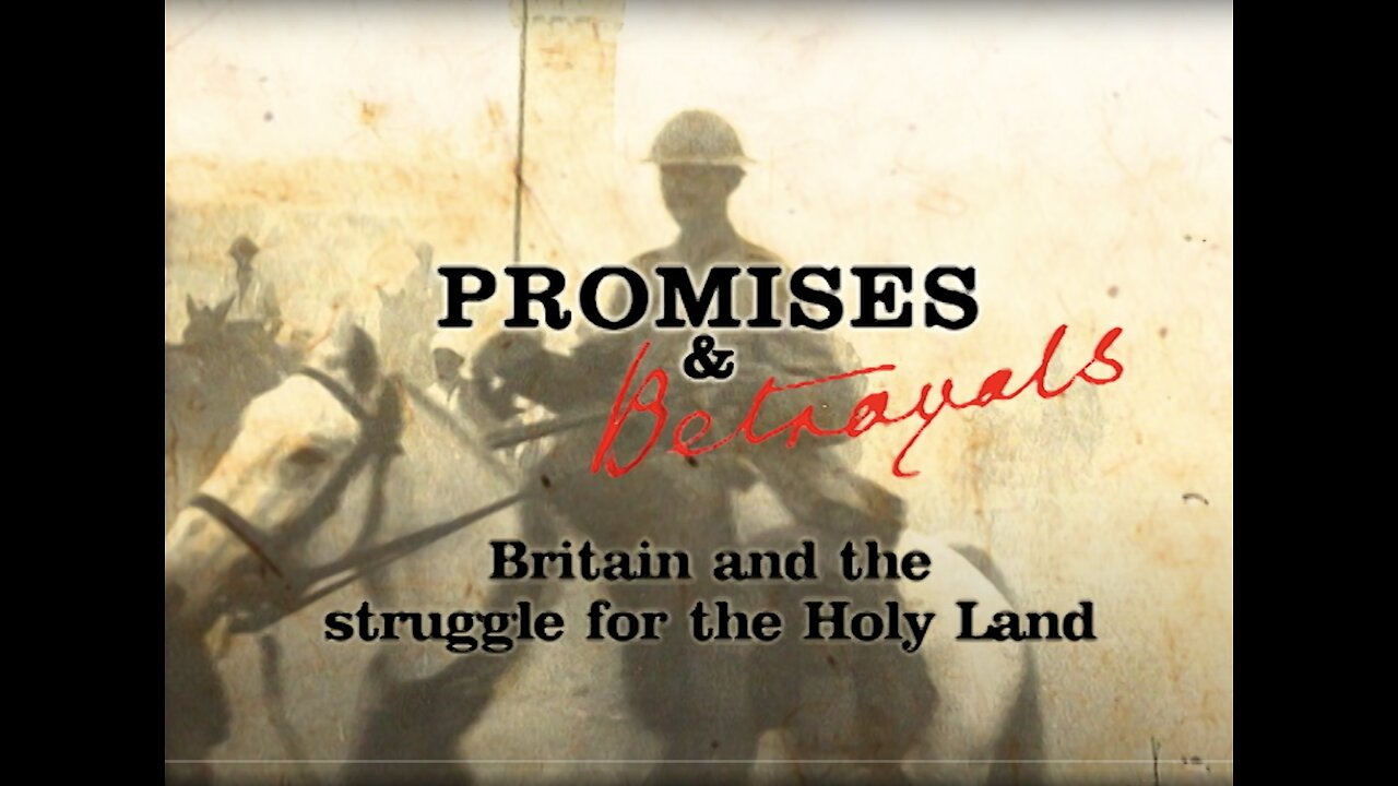 Promises & Betrayals: Britain and the Struggle for the Holy Land (2002)