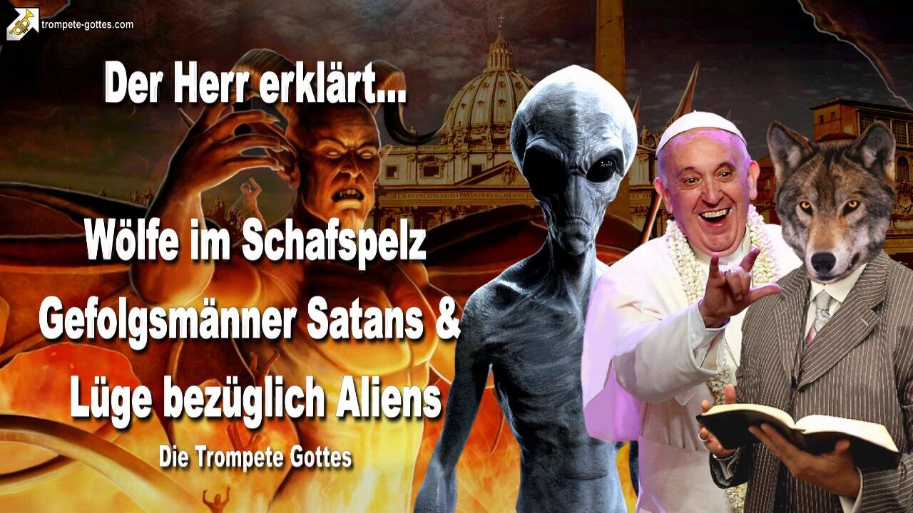 Rhema 21. Juli 2023 🎺 Wölfe im Schafspelz… Gefolgsmänner Satans und die Lüge bezüglich Aliens