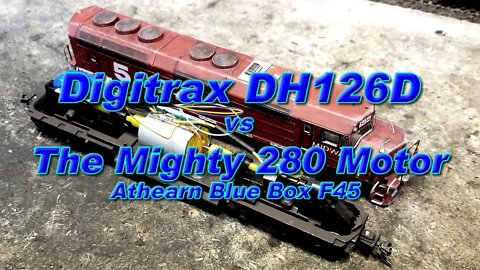 Blue Box F45 with 280 motor vs Digitrax DH126D