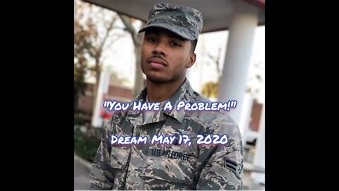 You Have A Problem! Dream Coming Door to Door 5.17.2020