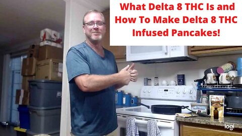 What Delta 8 THC Is and How To Make Delta 8 THC Infused Pancakes!