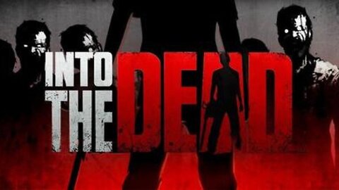 Into The Dead- Gameplay