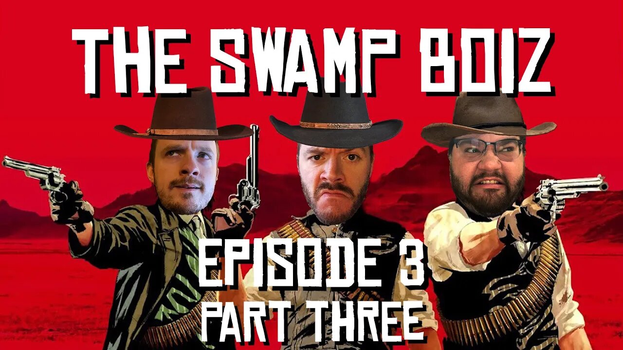 THE SWAMP BOIZ | EPISODE THREE: PART THREE | RED DEAD ONLINE