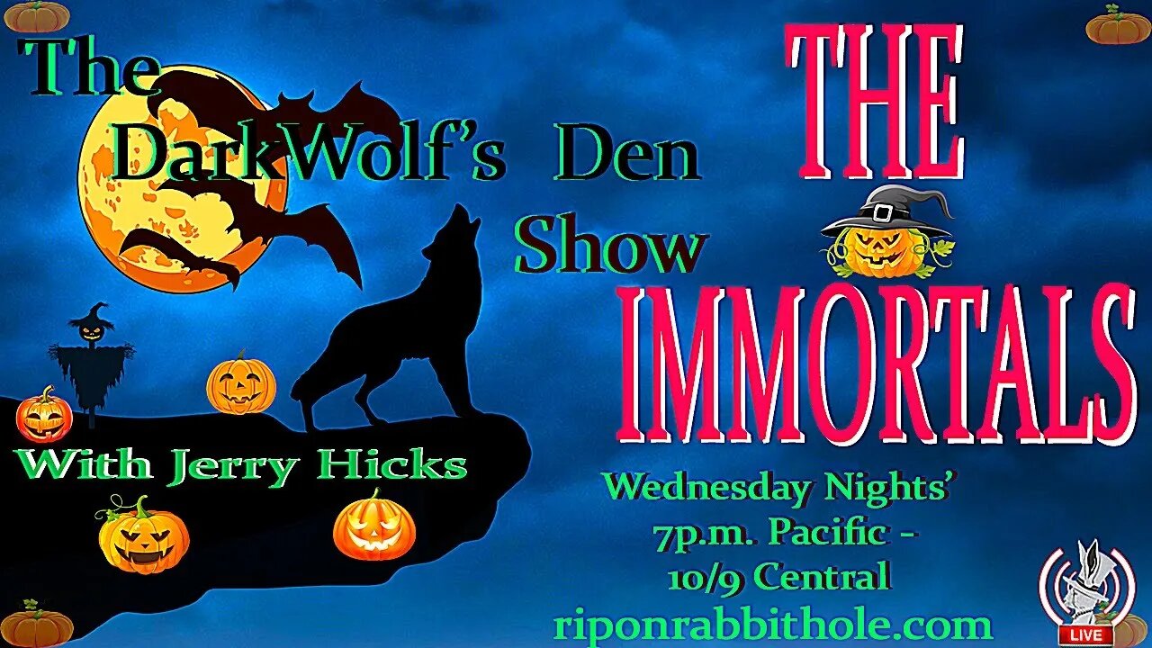 🐺The DarkWolf's Den Radio Show🐺EP.23 : The Immortals