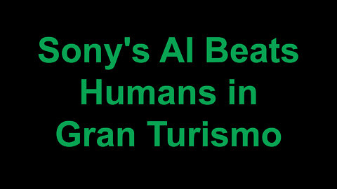 Sony's AI Beats Humans in Gran Turismo