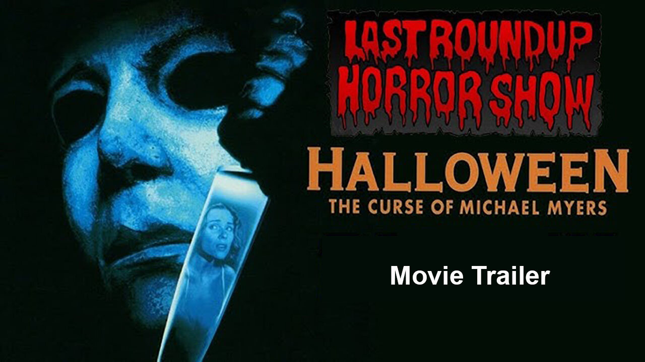 Halloween 6 The Origin of Michael Myers (1995) Movie Trailer.