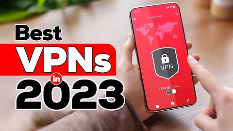 2023's Top-Rated VPN Options | Best VPNs in 2023 | Best VPN