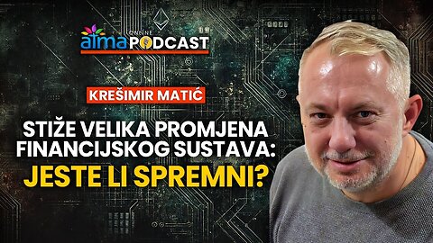 STIŽE VELIKA PROMJENA FINANCIJSKOG SUSTAVA - JESTE LI SPREMNI) ⁄ KREŠIMIR MATIĆ PODCAST