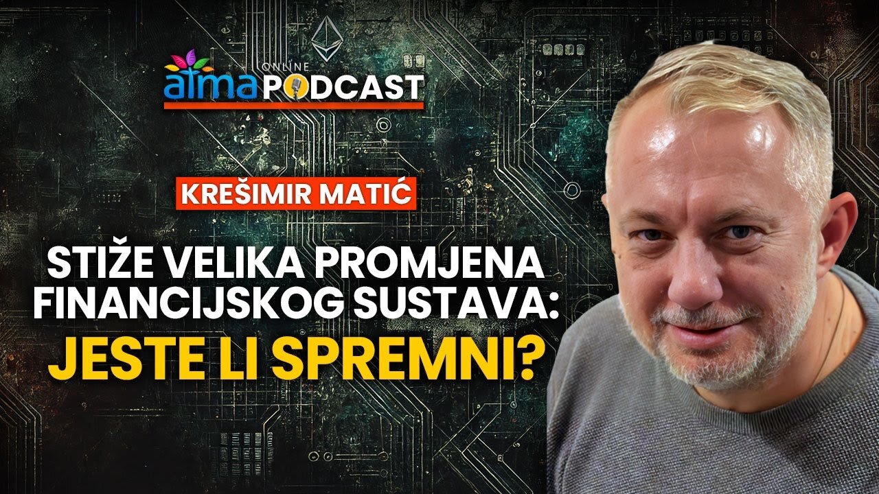 STIŽE VELIKA PROMJENA FINANCIJSKOG SUSTAVA - JESTE LI SPREMNI) ⁄ KREŠIMIR MATIĆ PODCAST