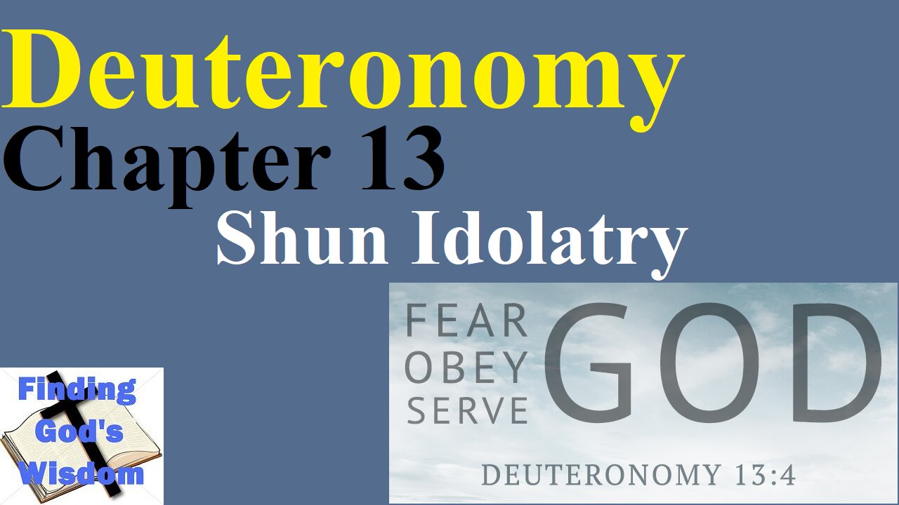 Deuteronomy - Chapter 13: Shun Idolatry