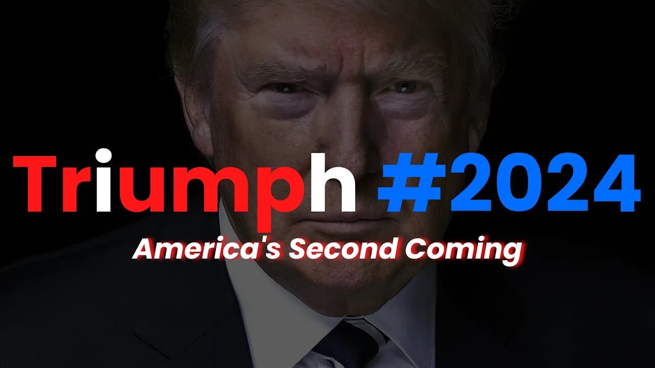 Triumph #2024 - America's Second Coming & The Rise Of American Populism In Response To Leftist Lies