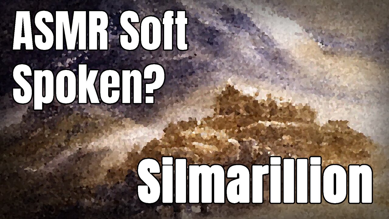 ASMR Soft Spoken? Silmarillion book collection