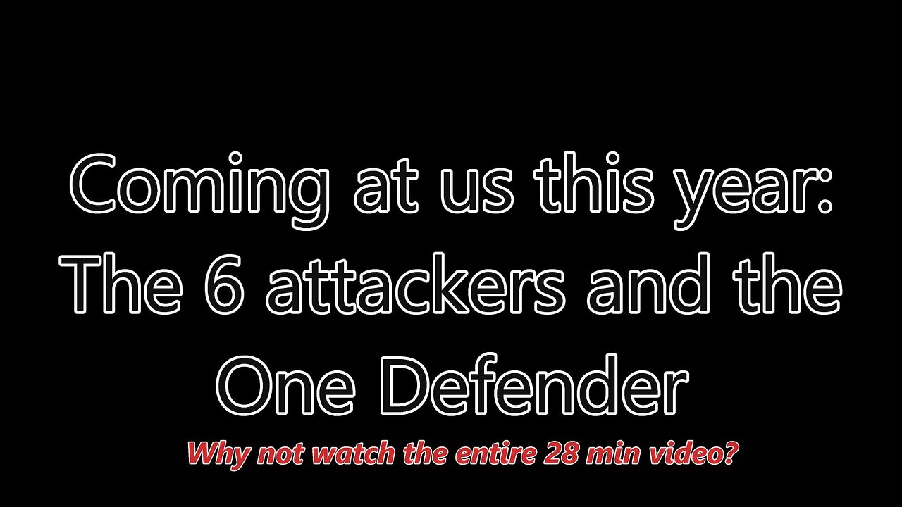 TRAILER 2024-- Coming at us this year: The 6 attackers and the One Defender