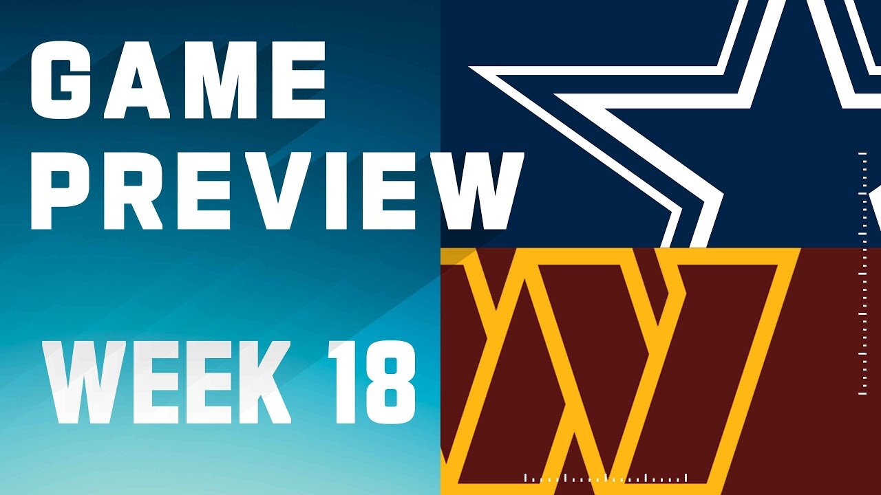 Dallas Cowboys vs. Washington Commanders | 2023 Week 18 Game Preview