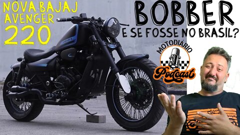 Nova Bajaj AVENGER 220 BOBBER? E se fosse no BRASIL?