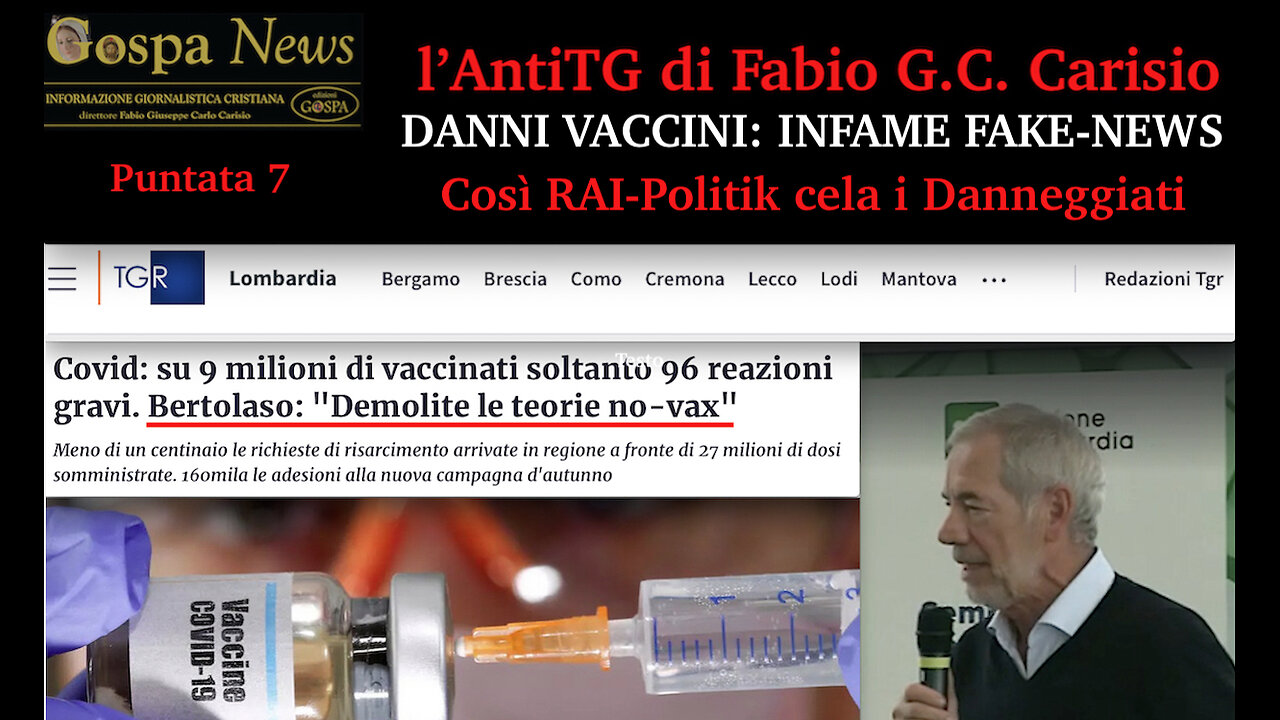 L'AntiTG - video 7. SUI DANNI VACCINI COVID INFAME FAKE-NEWS RAI-BERTOLASO.