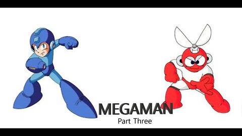 MEGAMAN Part Three- ABSOLOUTE GIGACHAD DEFEATS CUTMAN WITH MEGABUSTER