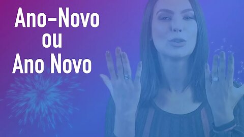 Ano-Novo ou Ano Novo? | Cintia Chagas explica