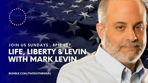 COMMERCIAL FREE REPLAY: Life, Liberty & Levin, Sundays 8PM ET