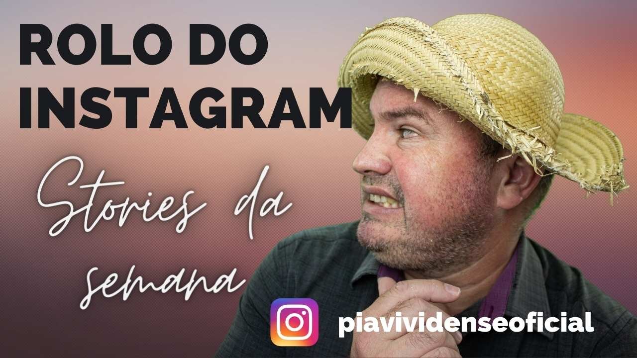 ROLO DO INSTAGRAM - Stories da semana