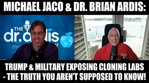 Michael Jaco & Dr. Ardis: Military Exposing Cloning Labs, The Truth You Aren’t Supposed to Know