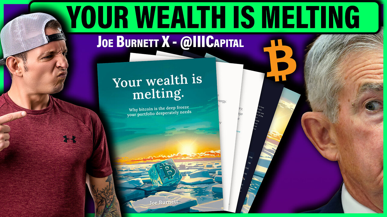 YOUR WEALTH IS MELTING | WHY BITCOIN IS THE DEEP FREEZE YOUR PORTFOLIO DESPERATELY NEED JOE BURNETT