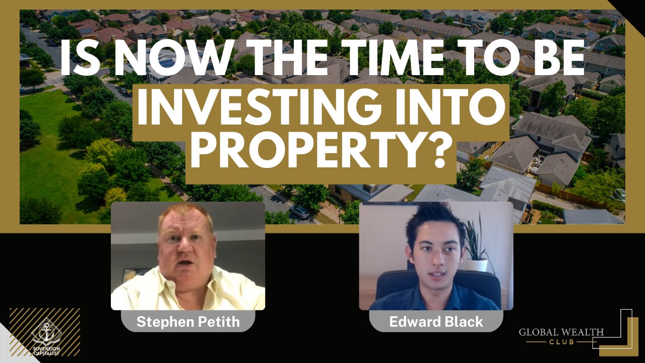 Is NOW the Time to Be Investing into Property? – Stephen Petith