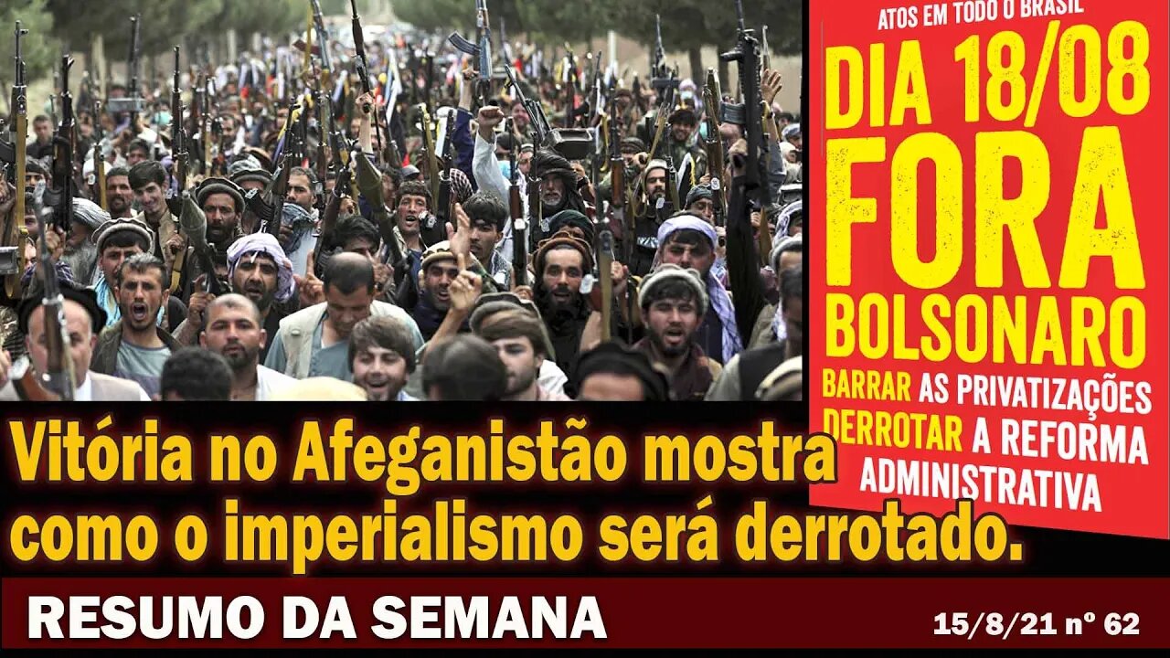 Vitória no Afeganistão mostra como o imperialismo será derrotado - Resumo da Semana nº 62 - 15/8/21