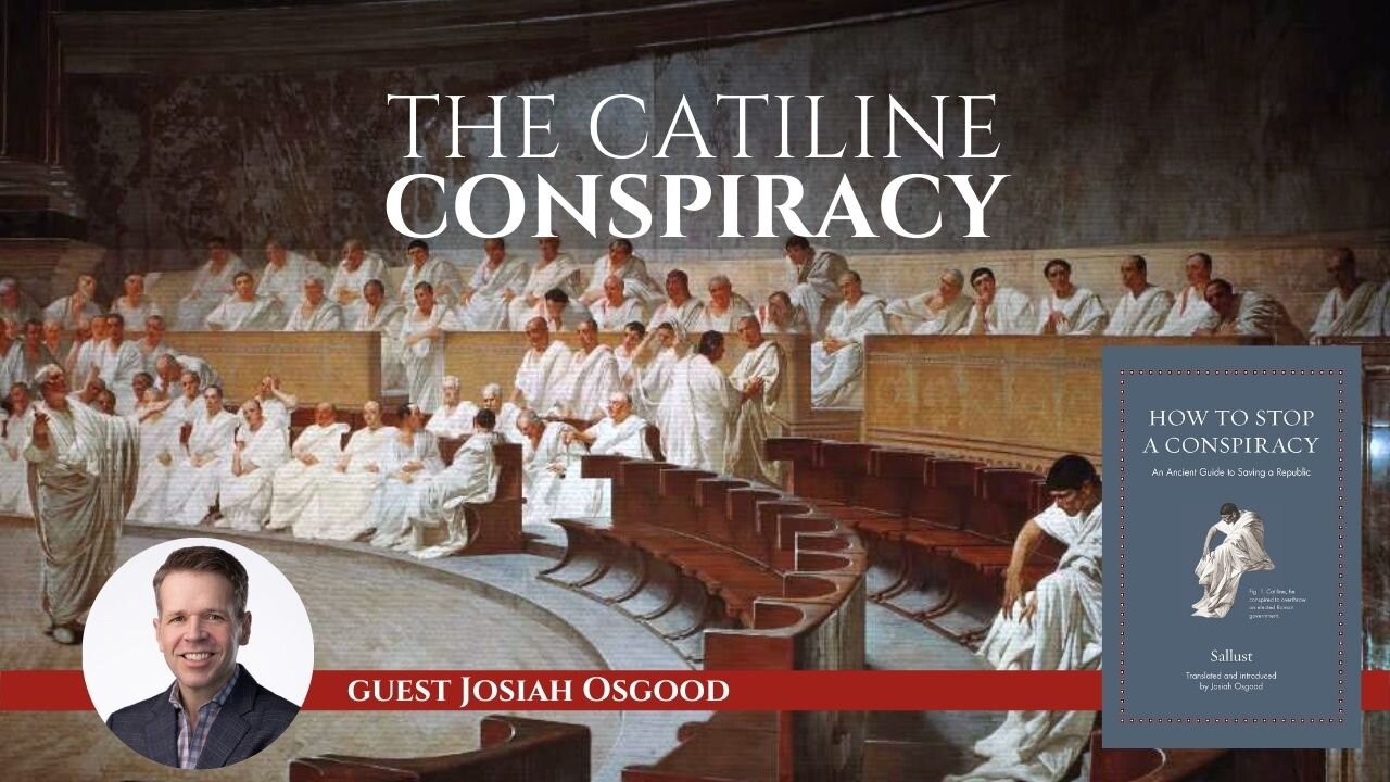 Cicero, Caesar and the Catiline Conspiracy with Josiah Osgood